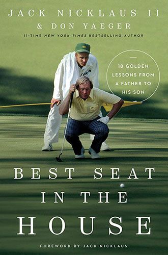Best Seat in the House: 16 Golden Lessons From A Father To His Son